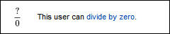 WHITE USERBOX THAT READS "THIS USER CAN DIVIDE BY ZERO."