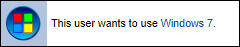 WHITE USERBOX THAT READS "THIS USER WANTS TO USE WINDOWS 7." THE WINDOWS LOGO IS ON THE LEFT SIDE.