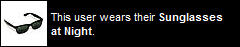 BLACK USERBOX THAT READS "THIS USER WEARS THEIR SUNGLASSES AT NIGHT." THERE IS AN IMAGE OF SUNGLASSES ON THE LEFT SIDE.